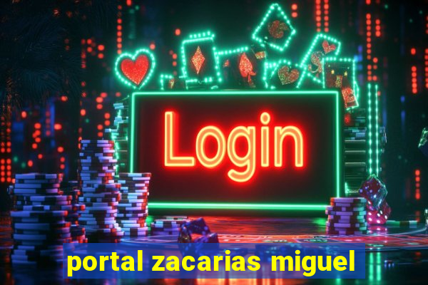 portal zacarias miguel