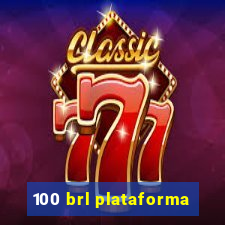 100 brl plataforma