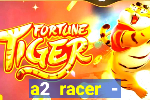 a2 racer - riscando o asfalto filme completo dublado