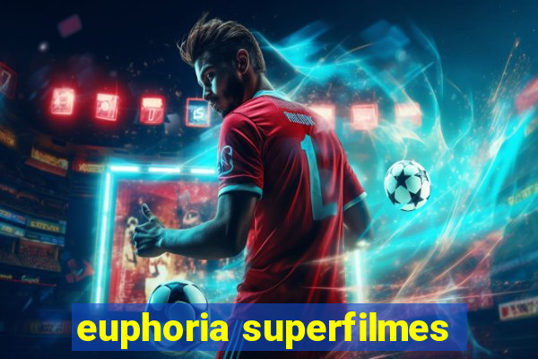 euphoria superfilmes
