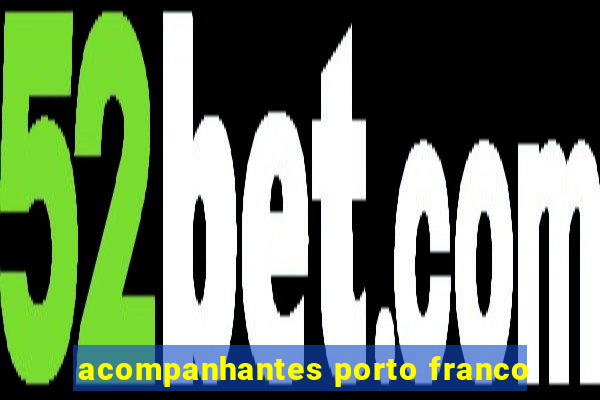 acompanhantes porto franco