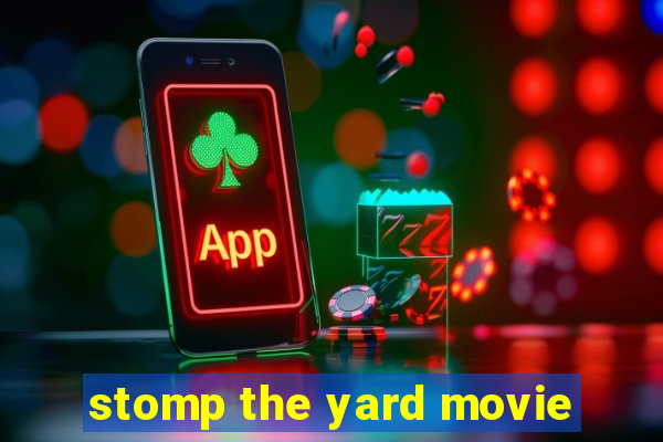 stomp the yard movie