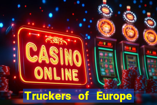 Truckers of Europe 3 dinheiro infinito