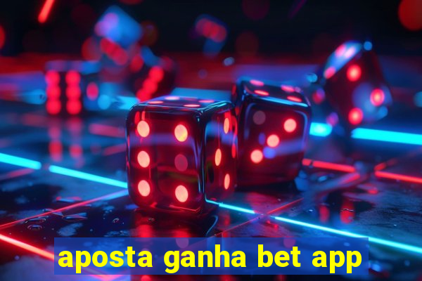 aposta ganha bet app