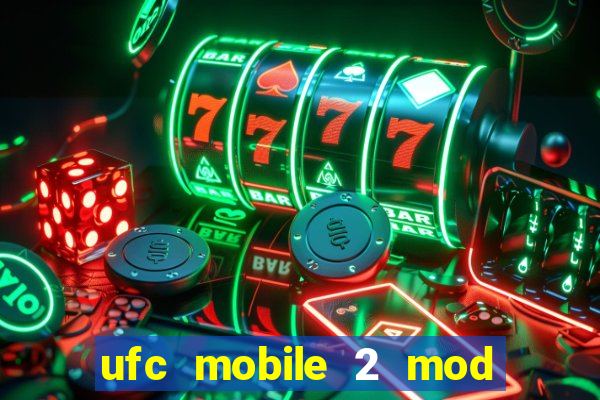 ufc mobile 2 mod apk unlimited money and gems