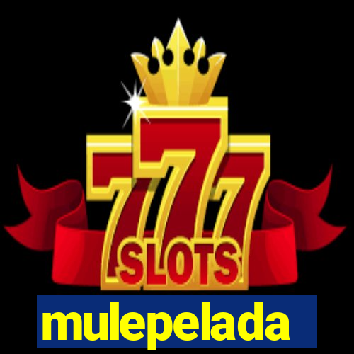 mulepelada