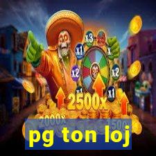pg ton loj