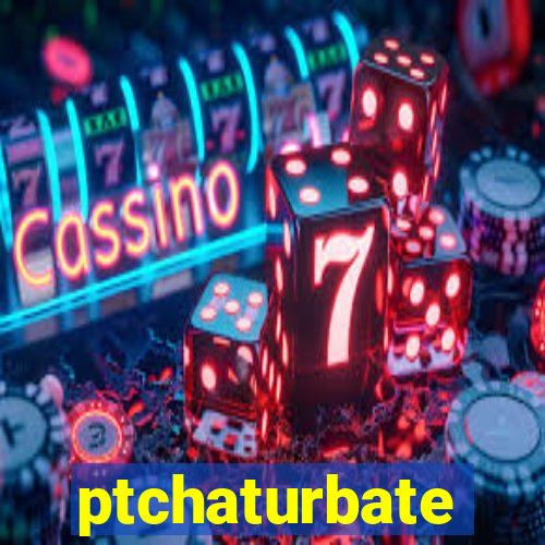 ptchaturbate