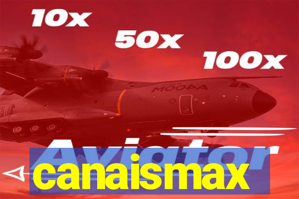 canaismax