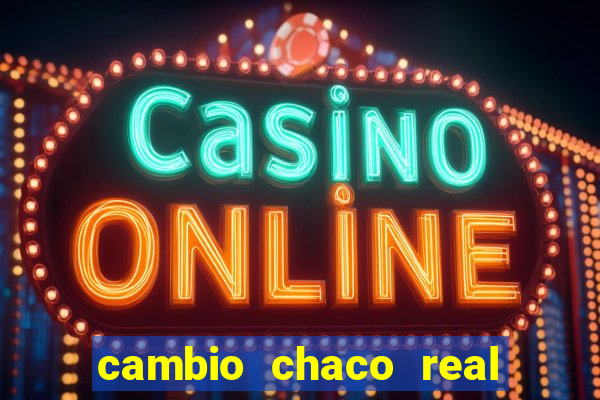 cambio chaco real en guarani