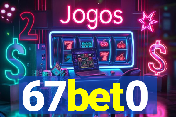 67bet0