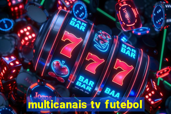 multicanais tv futebol