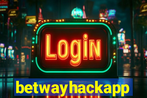 betwayhackapp