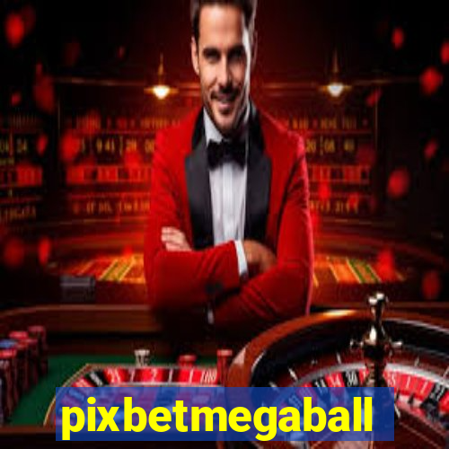 pixbetmegaball