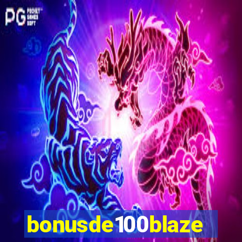 bonusde100blaze