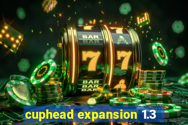 cuphead expansion 1.3