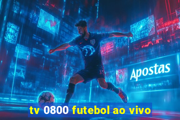 tv 0800 futebol ao vivo