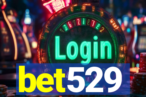 bet529