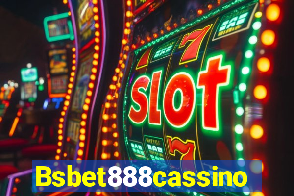 Bsbet888cassino