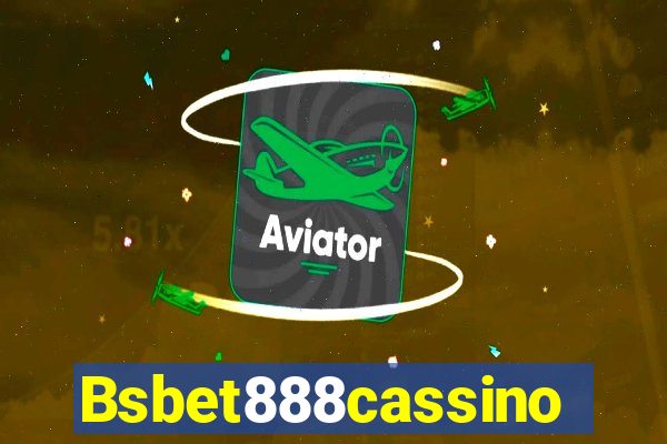 Bsbet888cassino
