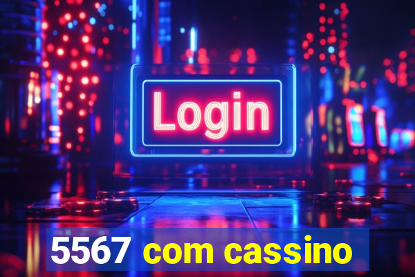 5567 com cassino