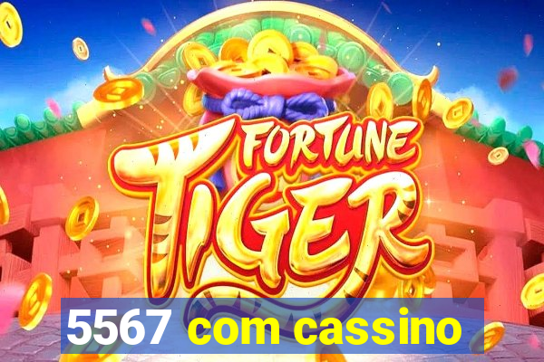 5567 com cassino