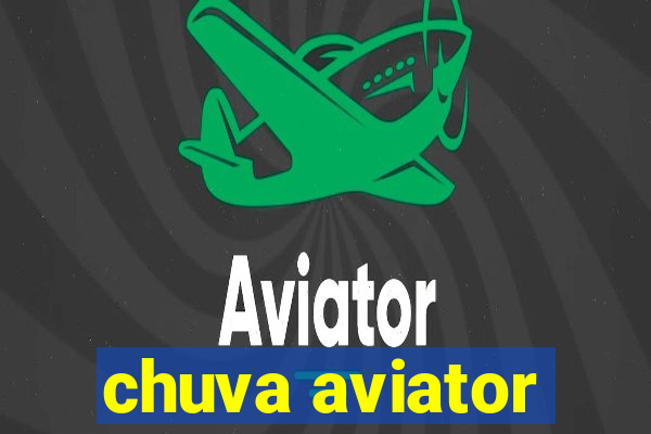 chuva aviator
