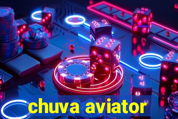 chuva aviator