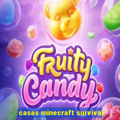 casas minecraft survival