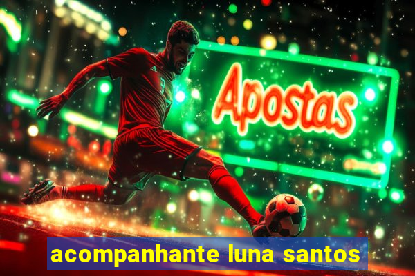 acompanhante luna santos