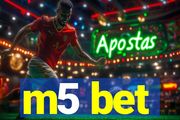 m5 bet