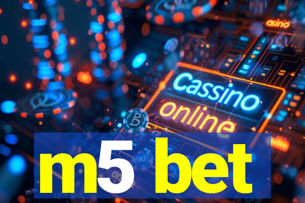 m5 bet