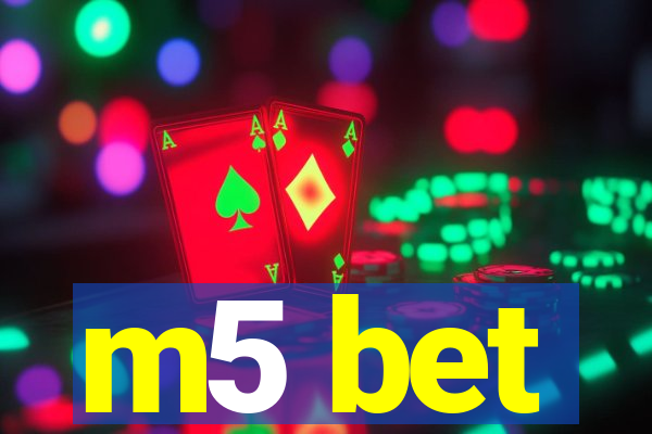m5 bet