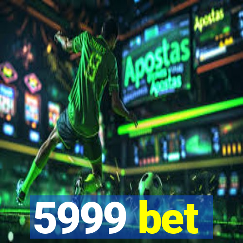 5999 bet