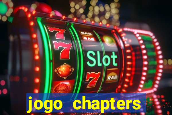 jogo chapters diamantes infinitos