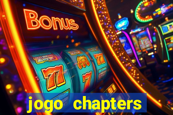 jogo chapters diamantes infinitos