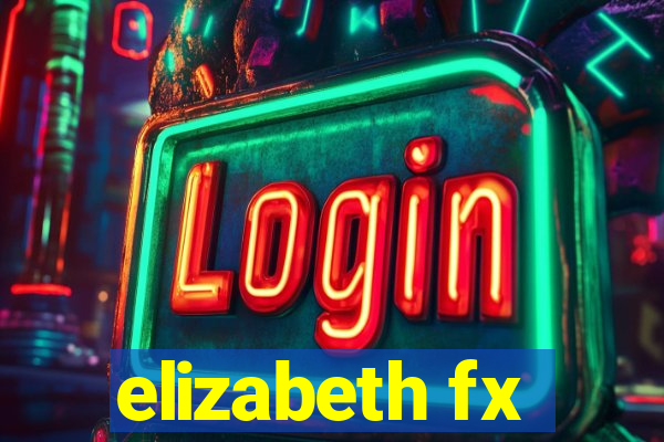 elizabeth fx