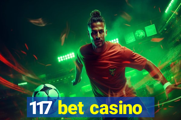 117 bet casino