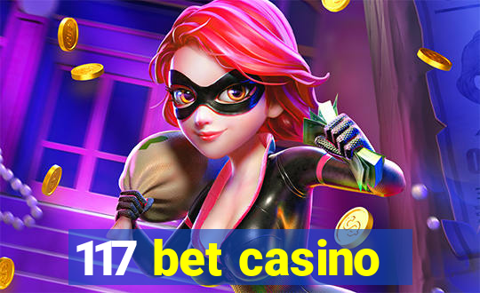 117 bet casino