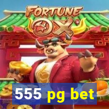 555 pg bet