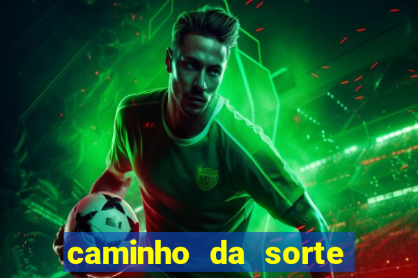 caminho da sorte esporte net