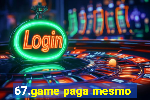 67.game paga mesmo