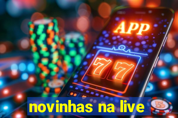 novinhas na live