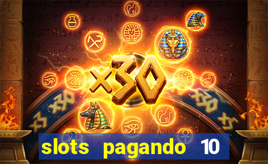 slots pagando 10 no cadastro
