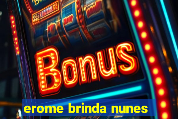 erome brinda nunes