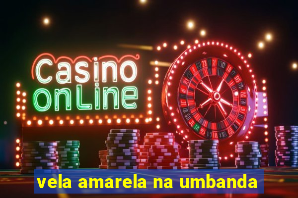 vela amarela na umbanda