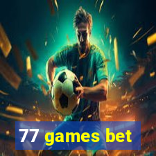 77 games bet