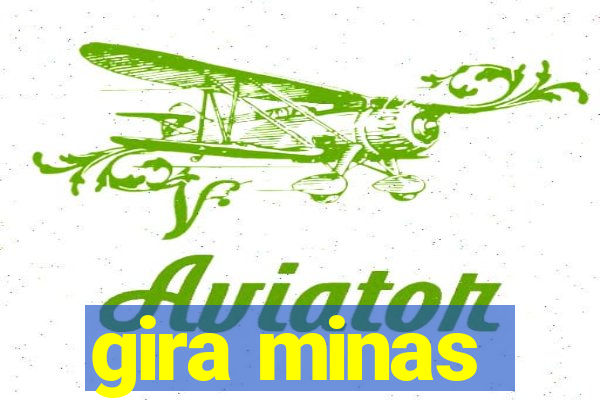 gira minas