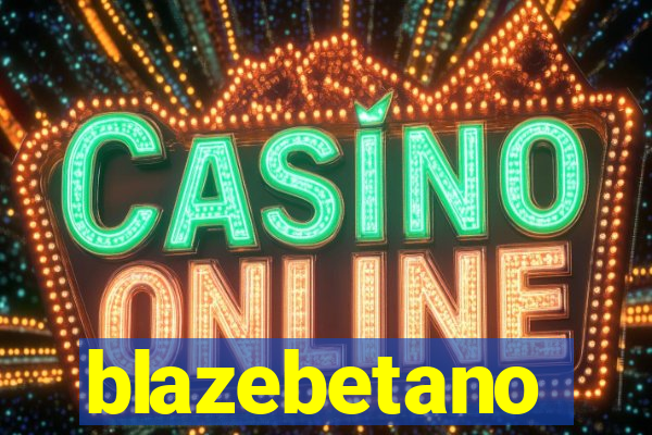 blazebetano