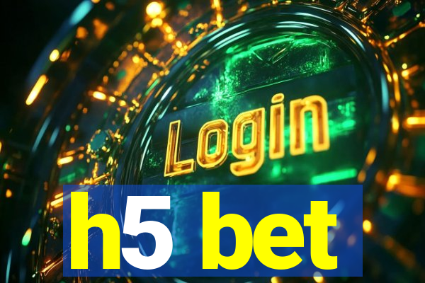 h5 bet